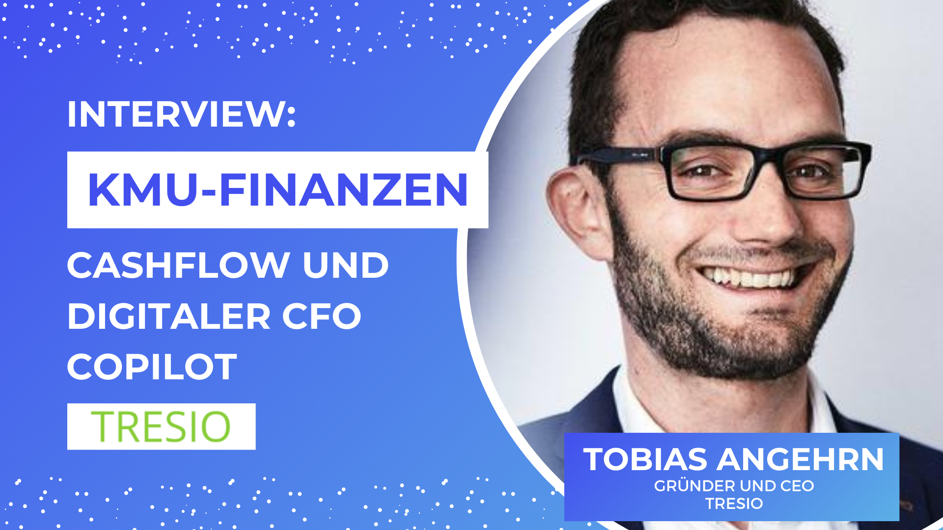 „Der digitale CFO“: Tresio CEO Tobias Angehrn im Interview