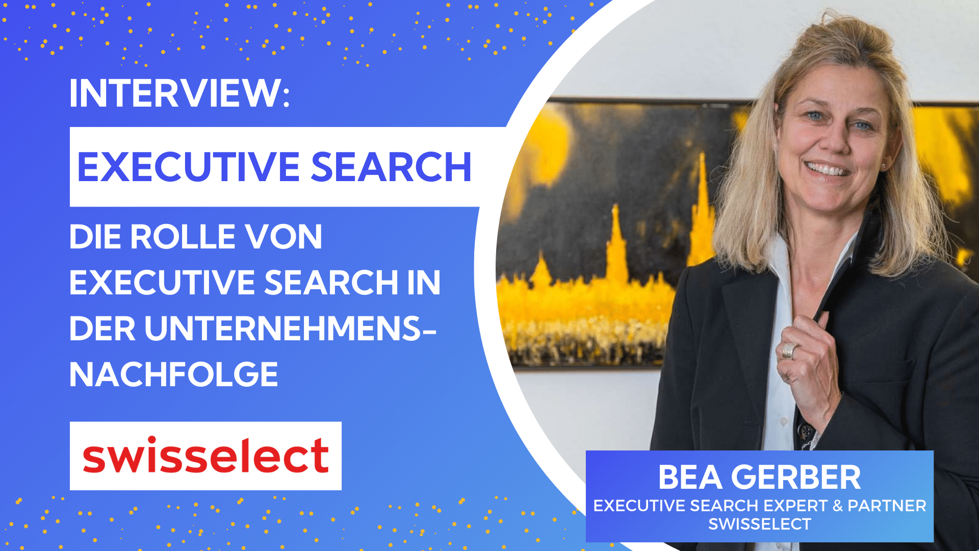 Executive Search in der Unternehmensnachfolge: Interview mit Bea Gerber, Executive Search Expert und Partner bei swisselect